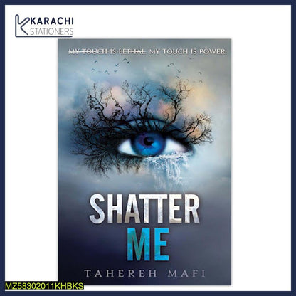Shatter Me by Tahereh Mafi Novel – Premium Quality English Fiction Book Pakistan